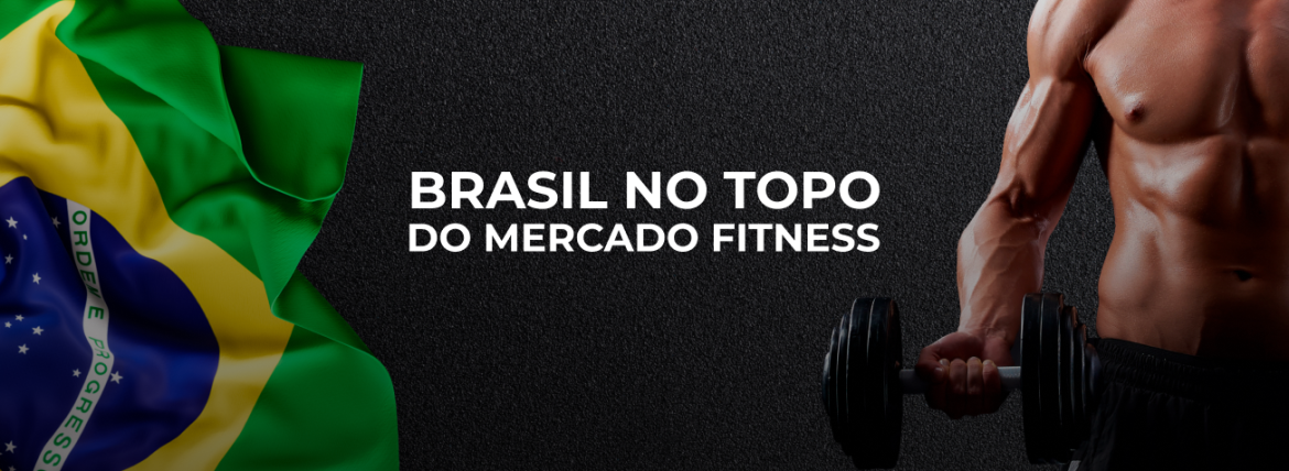 Brasil no topo do mercado fitness